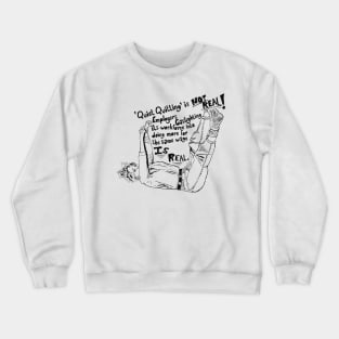 Quiet Quitting Crewneck Sweatshirt